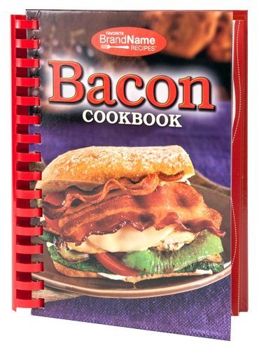 Bacon Cookbook (9781605537108) by Publications International Ltd.; Favorite Brand Name Recipes