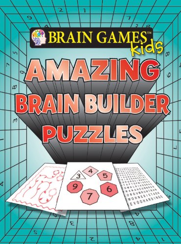 Brain Games for Kids: Amazing Brain Builder Puzzles (9781605537764) by Cihan Altay; Jeff Cockrell; Julie K. Cohen; Melissa Conner; Don Cook; Mark Danna; The Grabarchuk Family; Shelly Hazard; David Helton; Helene...