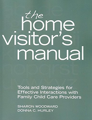 Imagen de archivo de The Home Visitor's Manual : Tools and Strategies for Effective Interactions with Family Child Care Providers a la venta por Better World Books