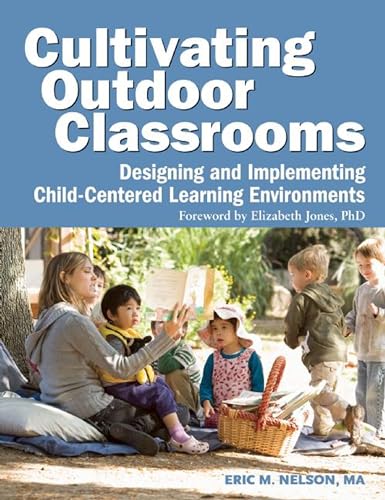 Beispielbild fr Cultivating Outdoor Classrooms: Designing and Implementing Child-Centered Learning Environments zum Verkauf von BooksRun