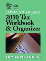 Family Child Care 2010 Tax Workbook and Organizer (9781605540559) by Copeland, Tom