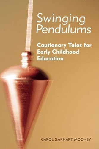 Stock image for Swinging Pendulums: Cautionary Tales for Early Childhood Education (NONE) for sale by Zoom Books Company