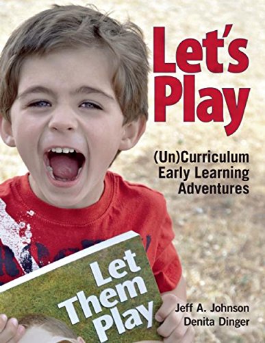 9781605541273: Let's Play: (Un)Curriculum Early Learning Adventures