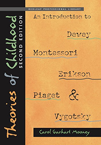 Stock image for Theories of Childhood, Second Edition : An Introduction to Dewey, Montessori, Erikson, Piaget and Vygotsky for sale by Better World Books: West