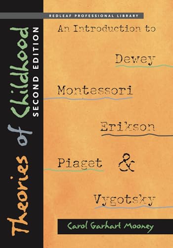 Stock image for Theories of Childhood, Second Edition : An Introduction to Dewey, Montessori, Erikson, Piaget and Vygotsky for sale by Better World Books: West