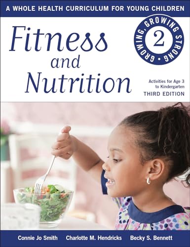 9781605542416: Fitness and Nutrition: A Whole Health Curriculum for Young Children (Growing, Growing Strong)