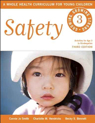 Stock image for Safety : Growing, Growing Strong - A Whole Health Curriculum for Young Children for sale by Better World Books: West