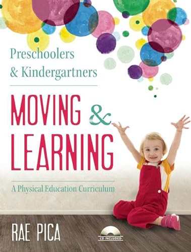 Imagen de archivo de Preschoolers and Kindergartners Moving and Learning: A Physical Education Curriculum (Moving Learning) a la venta por KuleliBooks
