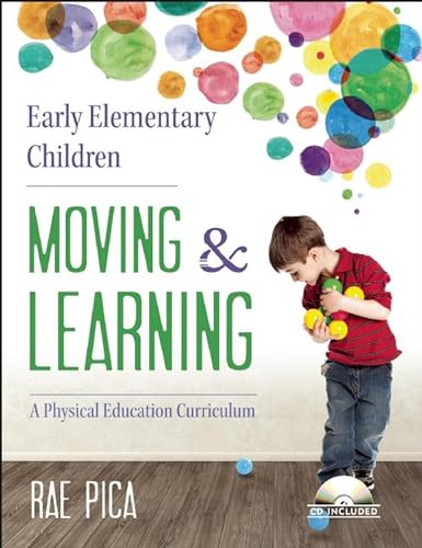 Stock image for Early Elementary Children Moving and Learning: A Physical Education Curriculum for sale by Zoom Books Company