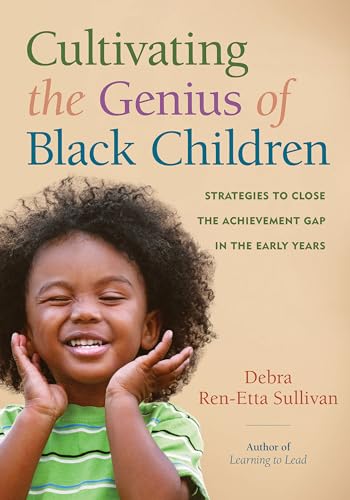 Stock image for Cultivating the Genius of Black Children: Strategies to Close the Achievement Gap in the Early Years for sale by SecondSale