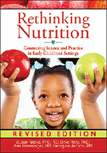 Beispielbild fr Rethinking Nutrition: Connecting Science and Practice in Early Childhood Settings (The Redleaf Professional Library) zum Verkauf von Decluttr