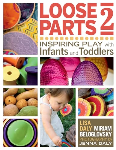 Beispielbild fr Loose Parts 2: Inspiring Play with Infants and Toddlers (Loose Parts Series) zum Verkauf von BooksRun