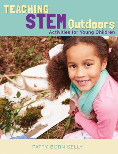 Beispielbild fr Teaching STEM Outdoors: Activities for Young Children zum Verkauf von BooksRun