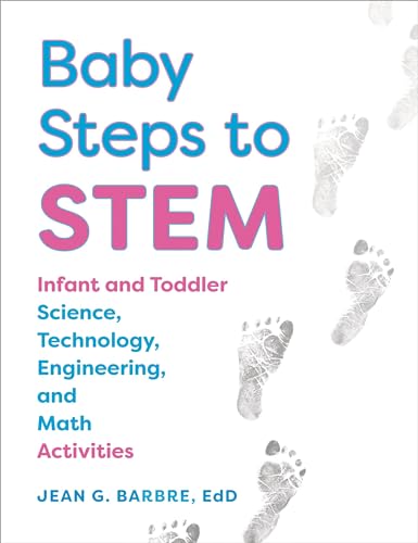 Beispielbild fr Baby Steps to STEM: Infant and Toddler Science, Technology, Engineering, and Math Activities zum Verkauf von BooksRun