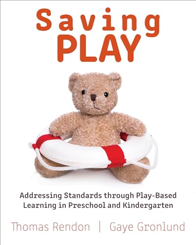 9781605545301: Saving Play: Addressing Standards through Play-Based Learning in Preschool and Kindergarten