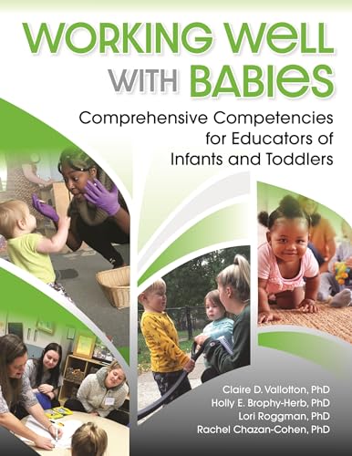 Stock image for Working Well with Babies: Comprehensive Competencies for Educators of Infants and Toddlers for sale by Blue Vase Books