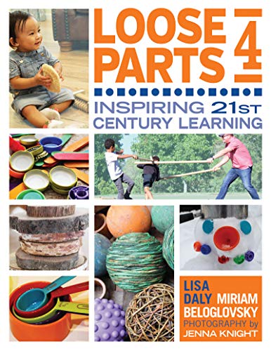 Beispielbild fr Loose Parts 4: Inspiring 21st-Century Learning zum Verkauf von BooksRun