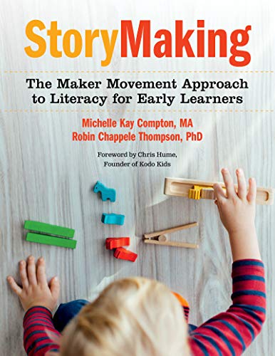 Beispielbild fr StoryMaking: The Maker Movement Approach to Literacy for Early Learners zum Verkauf von BooksRun