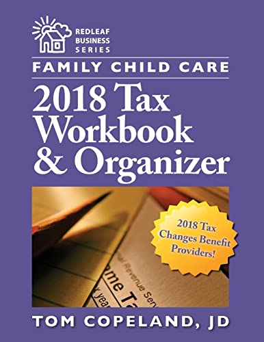 Stock image for Family Child Care 2018 Tax Workbook and Organizer (Family Child Care Business Essentials) for sale by Goodwill of Colorado