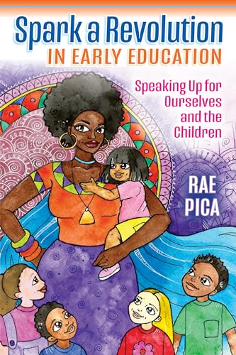9781605547718: Spark a Revolution in Early Education: Speaking Up for Ourselves and the Children