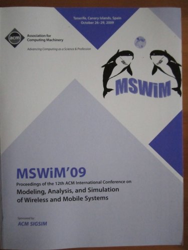 MSWiM'09 Proceedings of the 12th ACM International Conference on Modeling, Analysis, and Simulation of Wireless and Mobile Systems