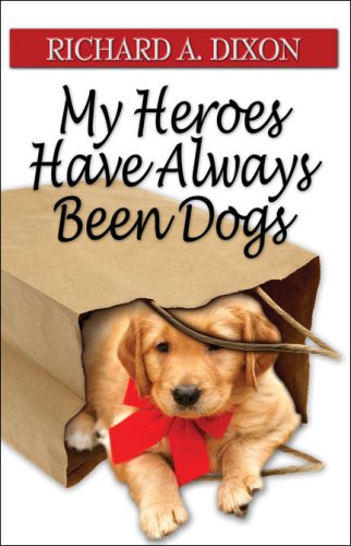 Imagen de archivo de My Heroes Have Always Been Dogs a la venta por Ergodebooks