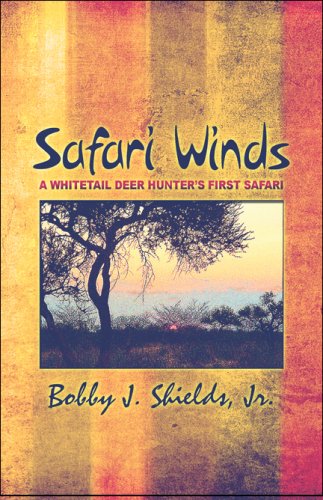 Beispielbild fr Safari Winds: A Whitetail Deer Hunter's First Safari zum Verkauf von Ergodebooks