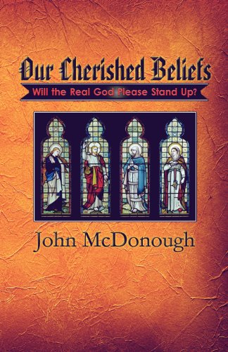 Our Cherished Beliefs: Fact or Fancy? (9781605633381) by McDonough, John