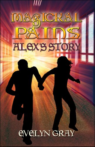 9781605636627: Magickal Pains: Alex's Story