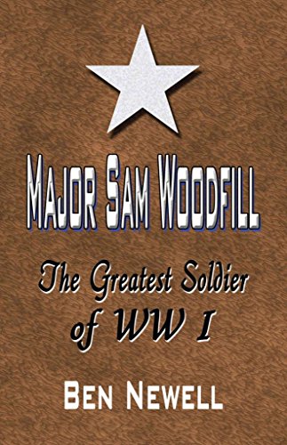 Beispielbild fr Major Sam Woodfill: The Greatest Soldier of WW I zum Verkauf von Ergodebooks