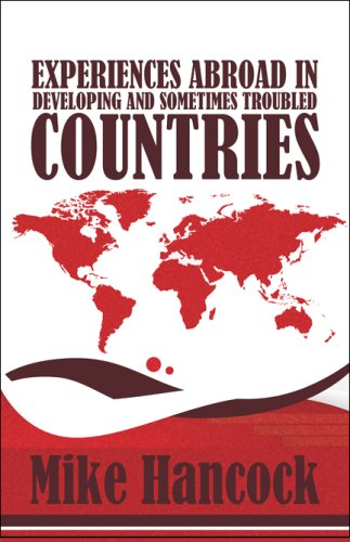 Imagen de archivo de EXPERIENCES ABROAD IN DEVELOPING AND SOMETIMES TROUBLED COUNTRIES a la venta por MySEAbooks