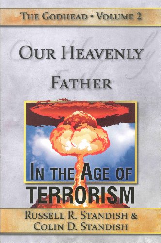 Beispielbild fr Our Heavenly Father in the Age of Terrorism (The Godhead Vol. 2 ) zum Verkauf von Wonder Book