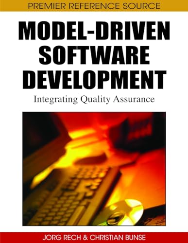 Model-Driven Software Development: Integrating Quality Assurance (9781605660066) by Rech, JÃ¶rg; Bunse, Christian