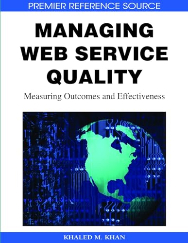 Beispielbild fr Managing Web Service Quality: Measuring Outcomes and Effectiveness (Premier Reference Source) zum Verkauf von Zubal-Books, Since 1961