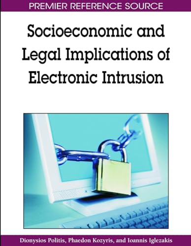 Stock image for Socioeconomic and Legal Implications of Electronic Intrusion (Premier Reference Source) for sale by Zubal-Books, Since 1961