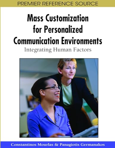 9781605662602: Mass Customization for Personalized Communication Environments: Integrating Human Factors (Premier Reference Source)
