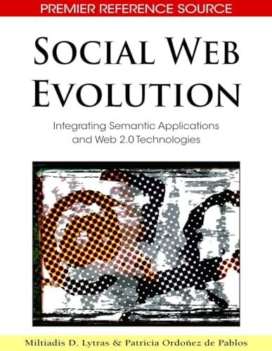 Stock image for Social Web Evolution: Integrating Semantic Applications and Web 2.0 Technologies for sale by HPB-Red