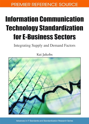 Beispielbild fr INFORMATION COMMUNICATION TECHNOLOGY STANDARDIZATION FOR E BUSINESS SECTORS INTEGRATING SUPPLY AND D zum Verkauf von Basi6 International