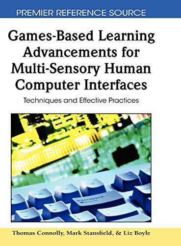 9781605663609: Games-Based Learning Advancements for Multi-Sensory Human Computer Interfaces: Techniques and Effective Practices