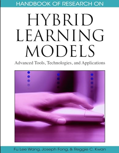 9781605663807: Handbook of Research on Hybrid Learning Models: Advanced Tools, Technologies, and Applications