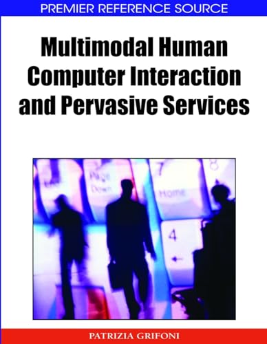 9781605663869: Multimodal Human Computer Interaction and Pervasive Services (Premier Reference Source)