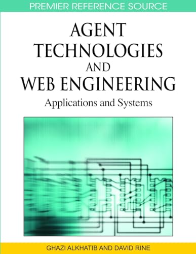 9781605666181: Agent Technologies and Web Engineering: Applications and Systems (Advances in Information Technology and Web Engineering)