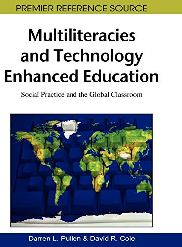 Beispielbild fr Multiliteracies and Technology Enhanced Education: Social Practice and the Global Classroom (Premier Reference Source) zum Verkauf von Zubal-Books, Since 1961