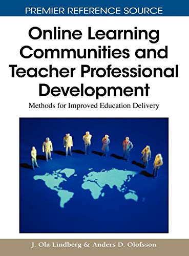 9781605667805: Online Learning Communities and Teacher Professional Development: Methods for Improved Education Delivery (Premier Reference Source)
