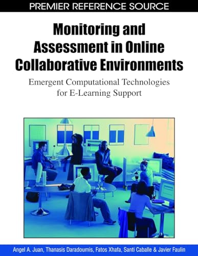 9781605667867: Monitoring and Assessment in Online Collaborative Environments: Emergent Computational Technologies for E-learning Support (Premier Reference Source)