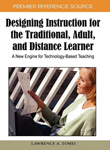 Beispielbild fr Designing Instruction for the Traditional, Adult, and Distance Learner: A New Engine for Technology-based Teaching zum Verkauf von The Book Cellar, LLC