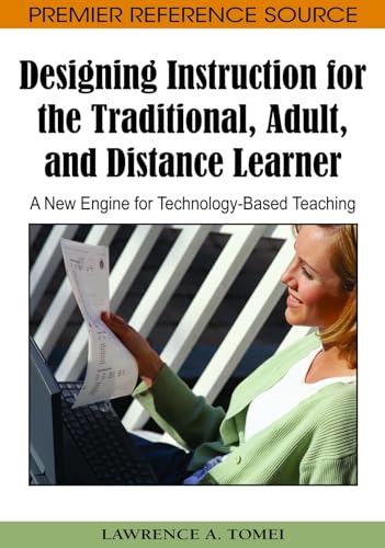 9781605668246: Designing Instruction for the Traditional, Adult, and Distance Learner: A New Engine for Technology-based Teaching