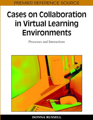 Imagen de archivo de Cases on Collaboration in Virtual Learning Environments: Processes and Interactions (Premier Reference Source) a la venta por WorldofBooks