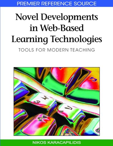 9781605669380: Novel Developments in Web-Based Learning Technologies: Tools for Modern Teaching