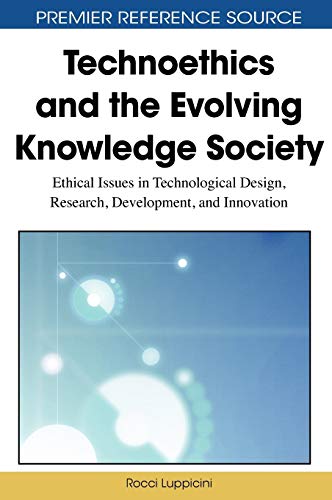 Imagen de archivo de Technoethics and the Evolving Knowledge Society: Ethical Issues in Technological Design; Research; Development; and Innovation a la venta por Ria Christie Collections